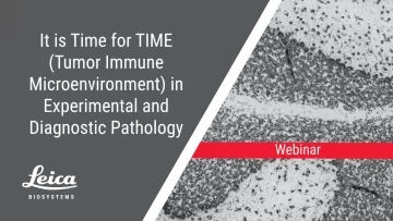 It is Time For TIME (Tumor Immune Microenvironment) in Experiential and Diagnostic Pathology Webinar Thumbnail