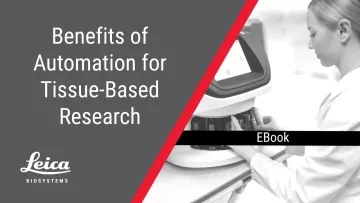 Benefits of Automation for Tissue Based Research eBook Thumbnail