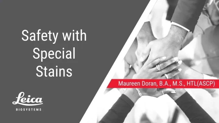 Safety with Special Stains Webinar